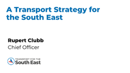 A Transport Strategy for the South East