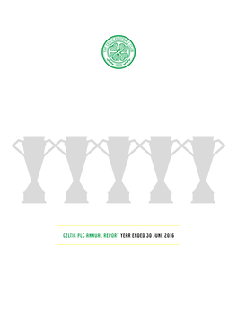 Celtic Plc Annual Report Year Ended 30 June 2016 CONTENTS