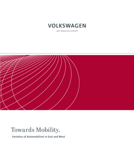 Towards Mobility. Varieties of Automobilism in East and West FPD Forschungen Positionen Dokumente 03