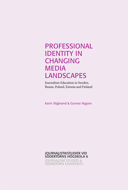 PROFESSIONAL IDENTITY in CHANGING MEDIA LANDSCAPES Journalismjournalism Educationeducation Inin Sweden,Sweden, Russia, Poland, Estonia and Finland