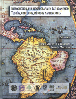 Introducción a La Biogeografía En Latinoamérica: Teorías, Conceptos, Métodos Y Aplicaciones
