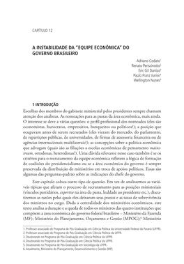 A INSTABILIDADE DA “EQUIPE ECONÔMICA” DO GOVERNO BRASILEIRO Adriano Codato1 Renato Perissinotto2 Eric Gil Dantas3 Paulo Franz Junior4 Wellington Nunes5