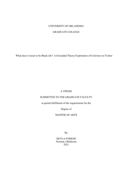 UNIVERSITY of OKLAHOMA GRADUATE COLLEGE What Does It Mean to Be Black-Ish?: a Grounded Theory Exploration of Colorism on Twitter