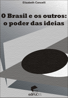 O Brasil E Os Outros: O Poder Das Ideas