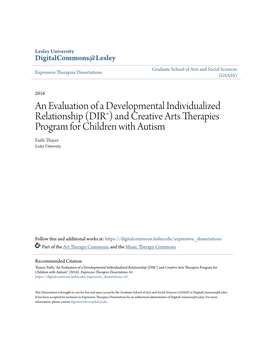 An Evaluation of a Developmental Individualized Relationship (DIR®) and Creative Arts Therapies Program for Children with Autism Faith Thayer Lesley University