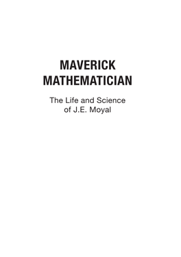 Maverick Mathematician: the Life and Science of J.E. Moyal