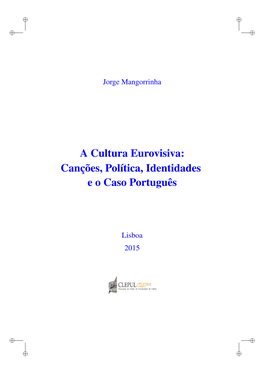 A Cultura Eurovisiva: Canções, Política, Identidades E O Caso Português