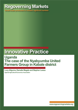 Innovative Practice Uganda the Case of the Nyabyumba United Farmers Group in Kabale District