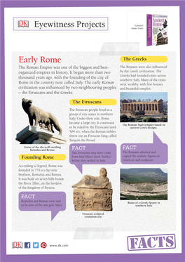 Early Rome the Greeks the Roman Empire Was One of the Biggest and Best- the Romans Were Also Influenced Organized Empires in History