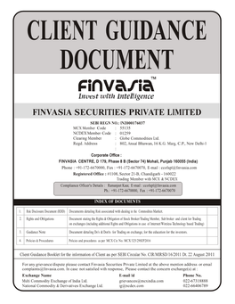 FINVASIA SECURITIES PRIVATE LIMITED SEBI REGN NO.: INZ000176037 MCX Member Code : 55135 NCDEX Member Code : 01259 Clearing Member : Globe Commodities Ltd