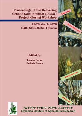 Proceedings of the Delivering Genetic Gain in Wheat Project Closing Workshop Held in EIAR, Addis Ababa, Ethiopia, March 19-20, 2020