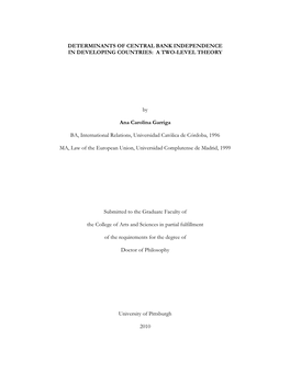 DETERMINANTS of CENTRAL BANK INDEPENDENCE in DEVELOPING COUNTRIES: a TWO-LEVEL THEORY by Ana Carolina Garriga BA, Internationa