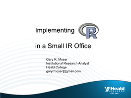 Implementing R in a Small IR Office