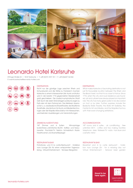 Leonardo Hotel Karlsruhe Ettlinger Straße 23 I 76137 Karlsruhe I T: +49 (0)721 3727 151 I F: +49 (0)6227 36 504 E: Events.Karlsruhe@Leonardo-Hotels.Com