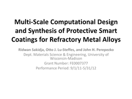 Multi-Scale Computational Design and Synthesis of Protective Smart Coatings for Refractory Metal Alloys Ridwan Sakidja, Otto J