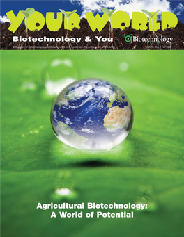 Agricultural Biotechnology: a World of Potential Contents Welcome to the Issue! Planting for a Brighter Future