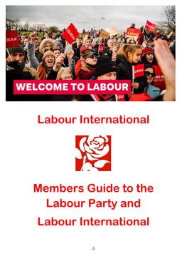 Labour International Members Guide to the Labour Party and Labour