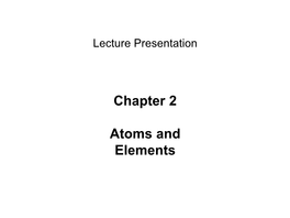 Chapter 2 Atoms and Elements