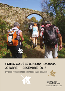 VISITES GUIDÉES Du Grand Besançon OCTOBRE DÉCEMBRE 2017
