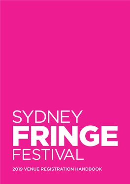 2019 VENUE REGISTRATION HANDBOOK WELCOME! 2019: a Decade of Sydney Fringe