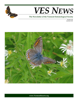 VES NEWS Number 100 Summer 2018 the Newsletter of the Contents Vermont Entomological Society