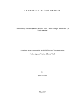 CALIFORNIA STATE UNIVERSITY, NORTHRIDGE Does Listening to Hip Hop Music Decrease Stress Levels Amongst Transitional Age Youth Of