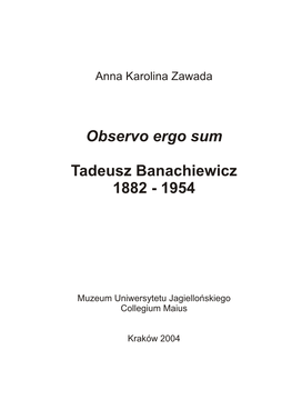 Observo Ergo Sum Tadeusz Banachiewicz 1882