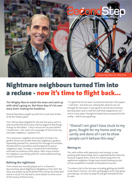 Nightmare Neighbours Turned Tim Into a Recluse - Now It’S Time to Flight Back