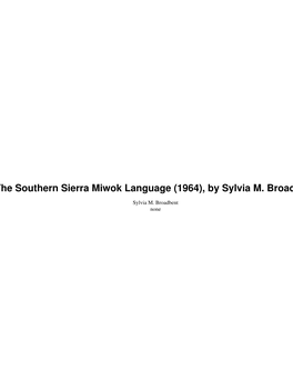 The Southern Sierra Miwok Language (1964), by Sylvia M. Broadbent