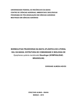 ESTRUTURA DE COMUNIDADE E BIOLOGIA DE Opsiphanes Quiteria Meridionalis Staudinger (NYMPHALIDAE: BRASSOLINI)