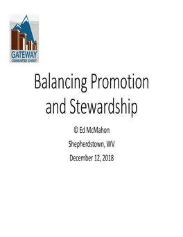 Balancing Promotion and Stewardship © Ed Mcmahon Shepherdstown, WV December 12, 2018 Tourism Is Big Business!