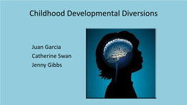 Childhood Developmental Diversions