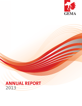 ANNUAL REPORT 2013 Dear GEMA Members, Dear Readers
