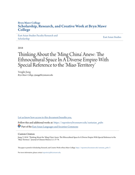 Ming China' Anew: the Ethnocultural Space in a Diverse Empire-With Special Reference to the 'Miao Territory' Yonglin Jiang Bryn Mawr College, Yjiang@Brynmawr.Edu