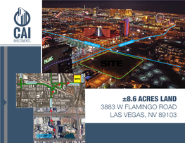 ±8.6 ACRES LAND M Ha R 3883 W FLAMINGO ROAD LAS VEGAS, NV 89103