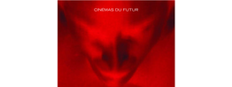 Cinémas Du Futur