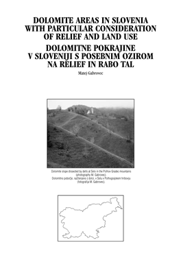 DOLOMITE AREAS in SLOVENIA with PARTICULAR CONSIDERATION of RELIEF and LAND USE DOLOMITNE POKRAJINE V SLOVENIJI S POSEBNIM OZIROM NA RELIEF in RABO TAL Matej Gabrovec