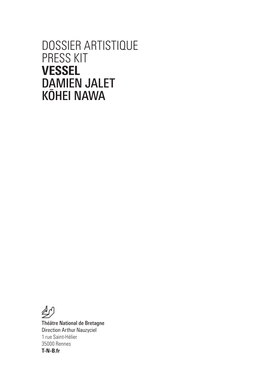 Dossier Artistique Press Kit Vessel Damien Jalet Kōhei Nawa