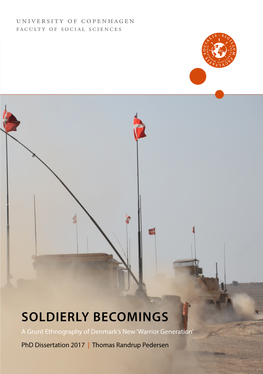 SOLDIERLY BECOMINGS a Grunt Ethnography of Denmark’S New ‘Warrior Generation’ SOLDIERLY BECOMINGS · a Grunt Ethnography of Denmark’S New Generation’‘Warrior