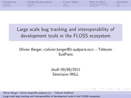 Large Scale Bug Tracking and Interoperability of Development Tools in the FLOSS Ecosystem