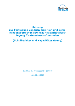 Satzung Zur Festlegung Von Schulbezirken Und Schu- Leinzugsbereichen Sowie Zur Kapazitätsfest- Legung Für Gemeinschaftsschulen