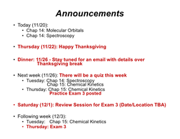 Announcements • Today (11/20): • Chap 14: Molecular Orbitals • Chap 14: Spectroscopy