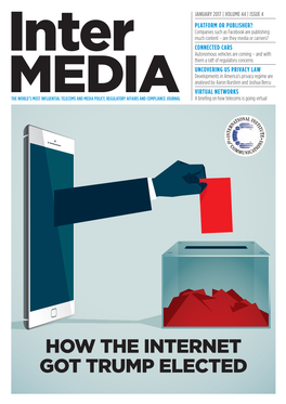 HOW the INTERNET GOT TRUMP ELECTED the IIC's Telecommunications and Media Forum (TMF) 2017 Taking the Debate Around the World