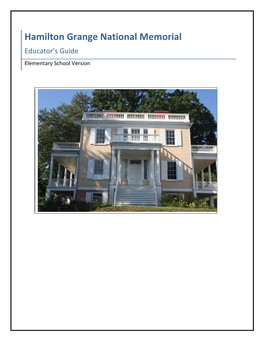 Hamilton Grange National Memorial Educator’S Guide Elementary School Version