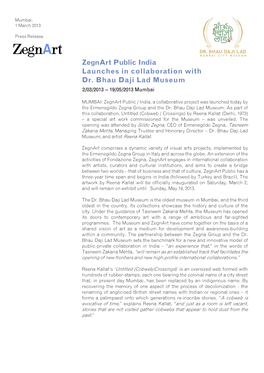 Zegnart Public India Launches in Collaboration with Dr. Bhau Daji Lad Museum 2/03/2013 – 19/05/2013 Mumbai