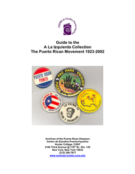 Guide to the a La Izquierda Collection the Puerto Rican Movement 1923-2002