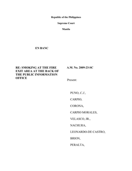 RE: SMOKI G at the FIRE EXIT AREA at the BACK of the PUBLIC I FORMATIO OFFICE Present: PUNO, C.J., CARPIO, CORONA, CARPIO