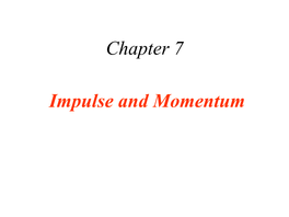 Impulse and Momentum What Is Momentum? Mass in Motion