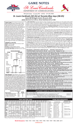 St. Louis Cardinals (32-31) at Toronto Blue Jays (38-25) Game #64 N Rogers Centre N June 8, 2014 Jaime Garcia (1-0, 5.47) Vs