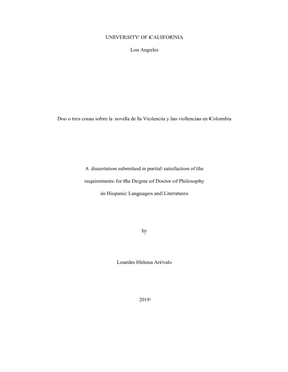 UNIVERSITY of CALIFORNIA Los Angeles Dos O Tres Cosas Sobre La Novela De La Violencia Y Las Violencias En Colombia a Dissertatio